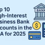 Top 10 High-Interest Business Bank Accounts in the USA for 2025