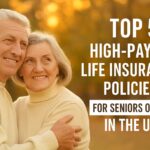 Top 5 High-Paying Life Insurance Policies for Seniors Over 60 in the USA